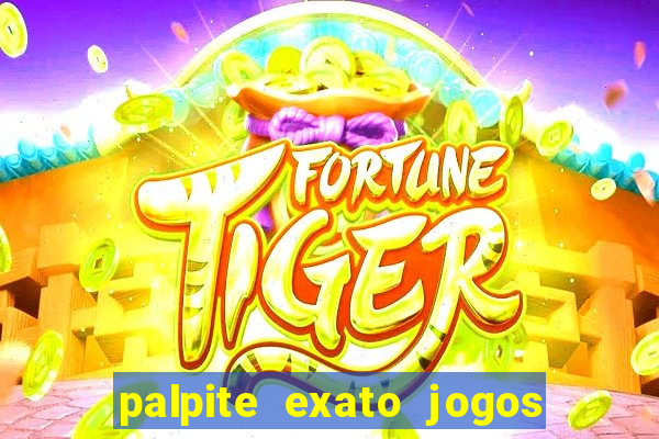 palpite exato jogos de hoje